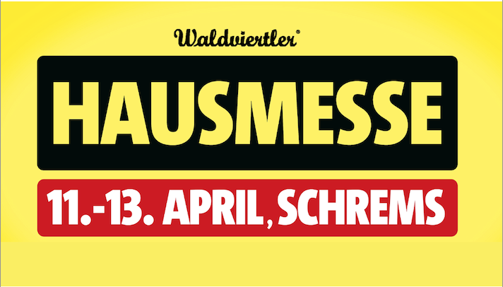 Waldviertler Hausmesse 11.-13. April 2025, Schrems
